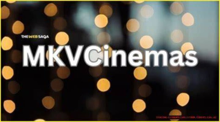 Exploring MKV CinemaCom: Your Ultimate Guide to High-Quality Movie Streaming